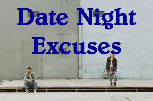 date nigth excuses